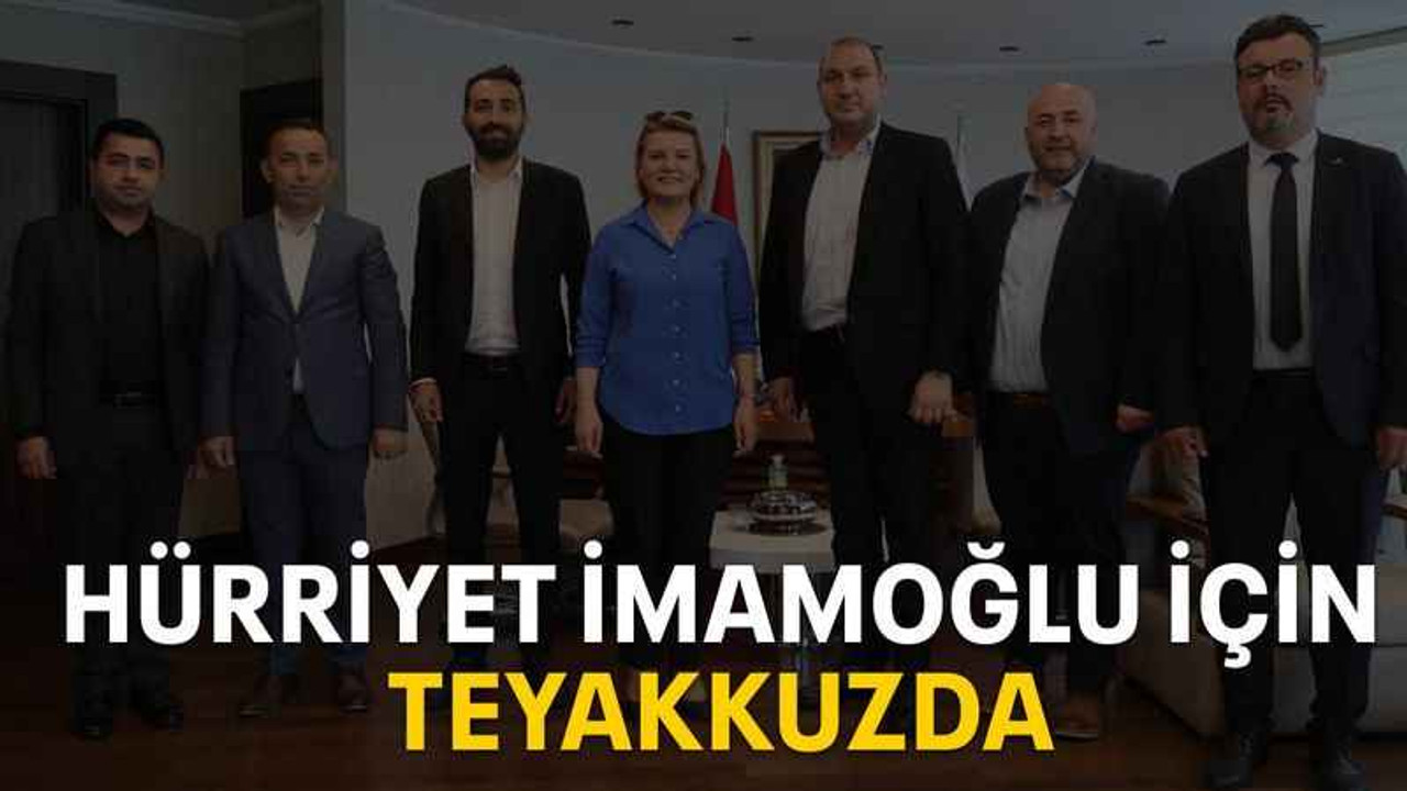 Hürriyet, İmamoğlu için teyakkuzda
